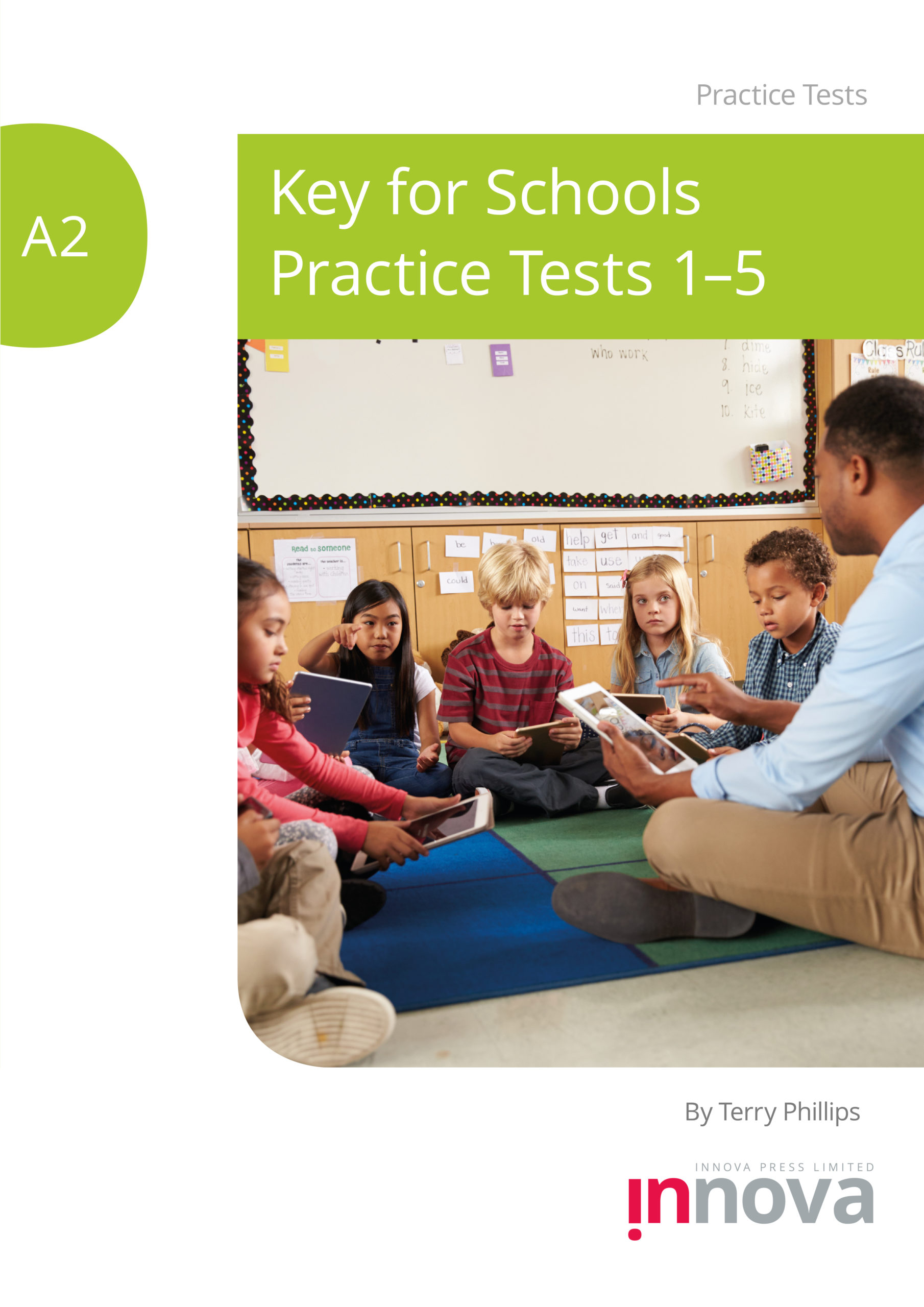 cover for A2 Key for Schools practice tests 1-5, lime green heading, cover image of a small class of children sitting cross legged in front of a whiteboard facing a teacher who is also cross legged on the floor. All of them are holding ipad devices.